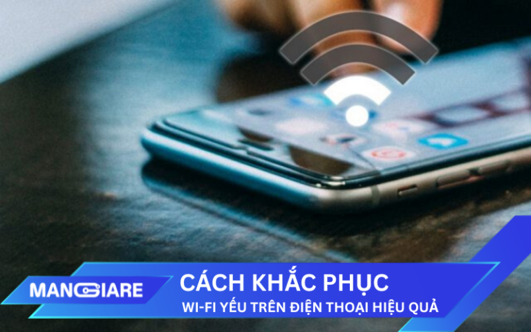 Cách khắc phục Wi-Fi yếu trên điện thoại hiệu quả nhất 2025