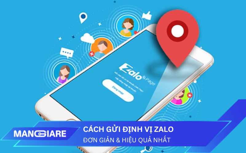 Cách gửi định vị qua Zalo: Hướng dẫn chi tiết trên mọi thiết bị