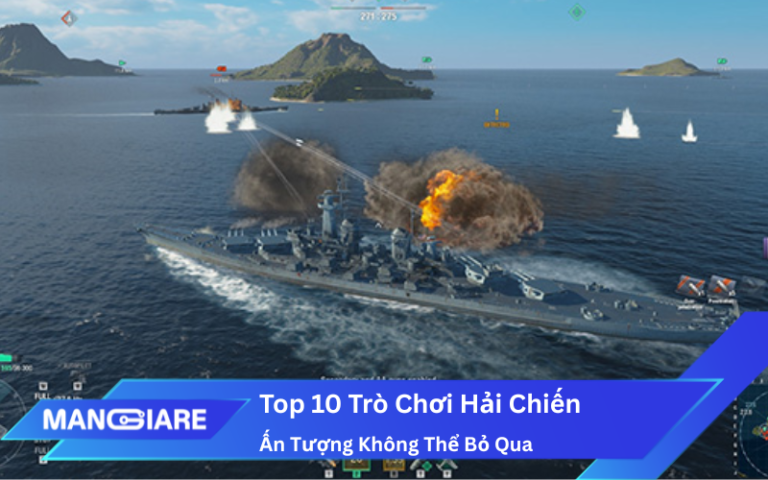 Top 10 Trò Chơi Hải Chiến Đồ Họa Ấn Tượng Không Thể Bỏ Qua