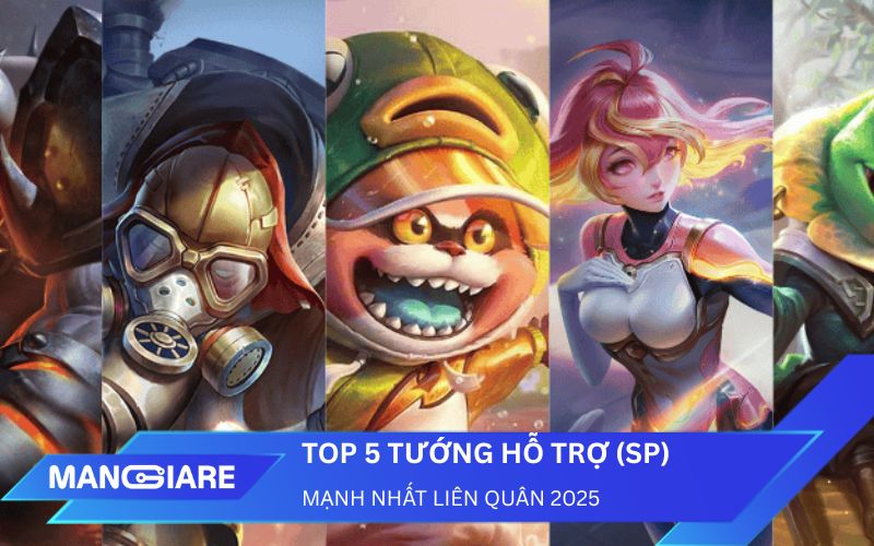 Top 5 Tướng Hỗ Trợ (SP) Mạnh Nhất Liên Quân Mobile Meta 2025