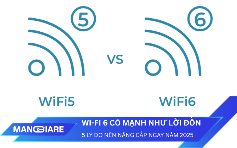 Sự khác biệt giữa chuẩn Wi-Fi 5 và Wi-Fi 6: Lựa chọn nào tối ưu cho người dùng?