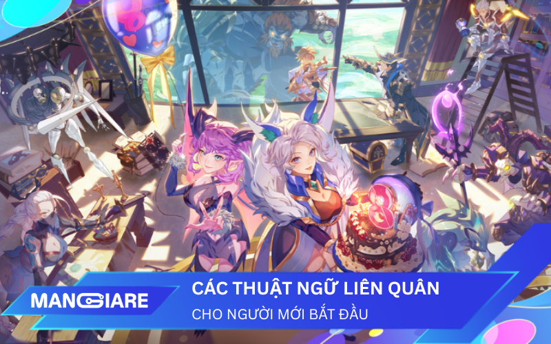 Tổng Hợp Các Thuật Ngữ Liên Quân Mobile Cho Người Mới Bắt Đầu