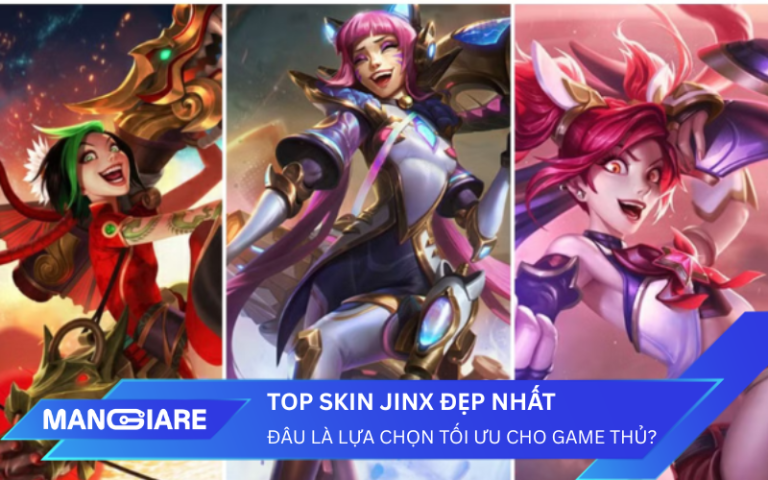 Top Skin Jinx đẹp nhất: Đâu là lựa chọn tối ưu cho game thủ?
