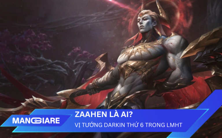 Zaahen là ai? Phân tích thiết kế và vai trò của vị tướng Darkin thứ 6 trong LMHT