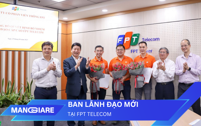 FPT Telecom có lãnh đạo mới: Chiến lược mới cho ngành viễn thông