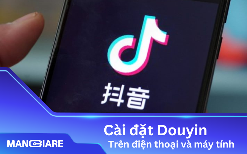 Hướng Dẫn Chi Tiết Cách Cài Đặt Và Sử Dụng Douyin (TikTok Trung Quốc)
