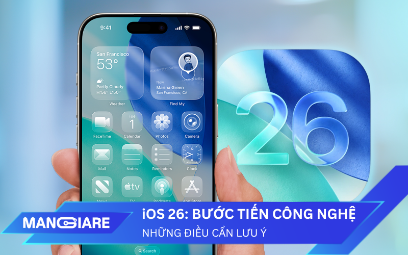 iOS 26: Bước Tiến Công Nghệ Mới Trên iPhone Và Những Điều Cần Lưu Ý