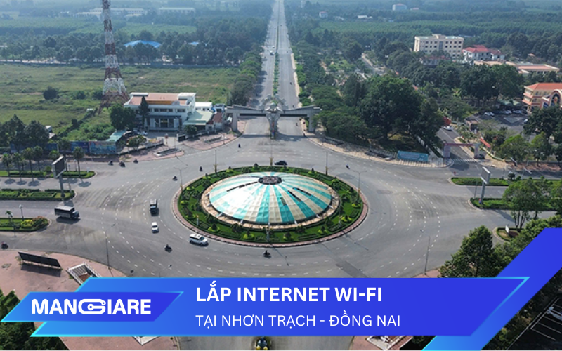 Lắp Internet Wifi Huyện Nhơn Trạch: Kinh Nghiệm Chọn Gói Cước Tốt Nhất