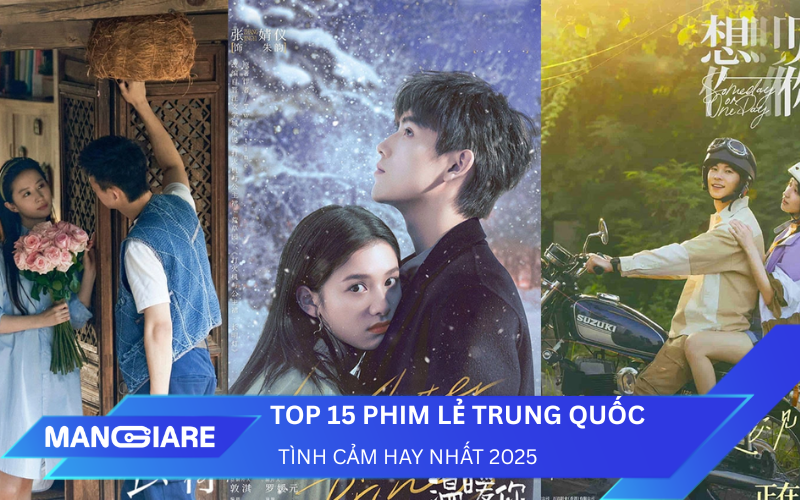 Top 15 phim lẻ Trung Quốc tình cảm hay nhất: Từ lãng mạn đến đau lòng