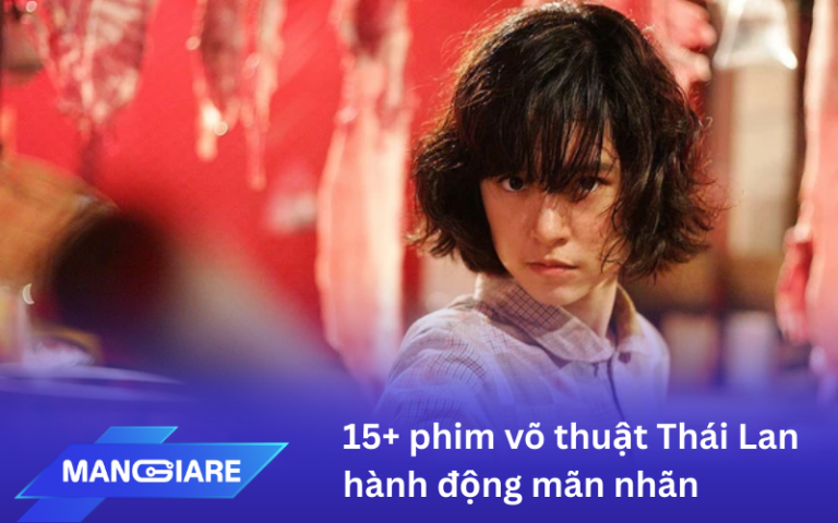 15+ phim võ thuật Thái Lan với cảnh hành động mãn nhãn