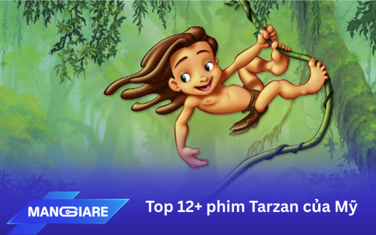 Top 12 phim Tarzan Mỹ: Huyền thoại vượt thời gian của Hollywood