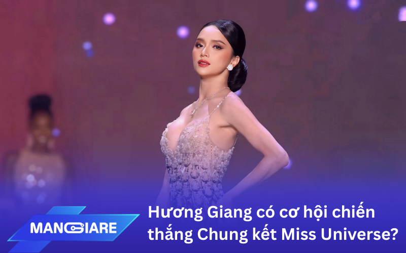 Hương Giang có cơ hội chiến thắng Chung kết Miss Universe 2025?