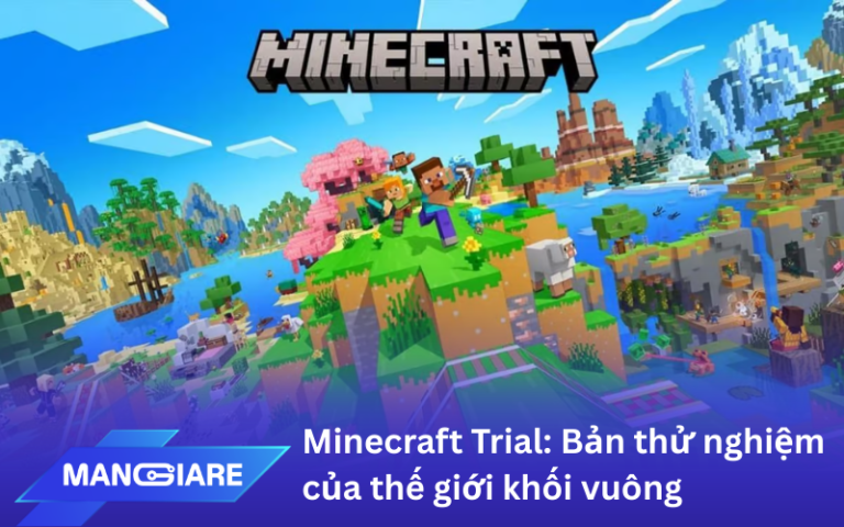 Tìm hiểu về Minecraft Trial: Bản thử nghiệm của thế giới khối vuông