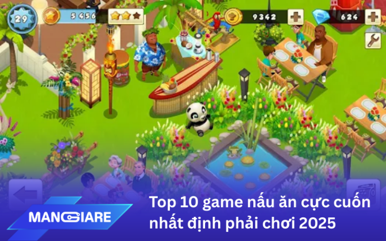 Top 10 game nấu ăn cực cuốn nhất định phải chơi 2025